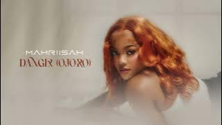 Mahriisah - Danger(Ojoro)  (Official Audio)