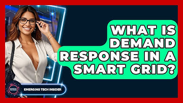 What Is Demand Response In A Smart Grid? - Emerging Tech Insider