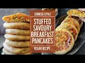 Chinese-Style Savoury Stuffed Breakfast Pancakes | Asian-Inspired Vegan Recipes