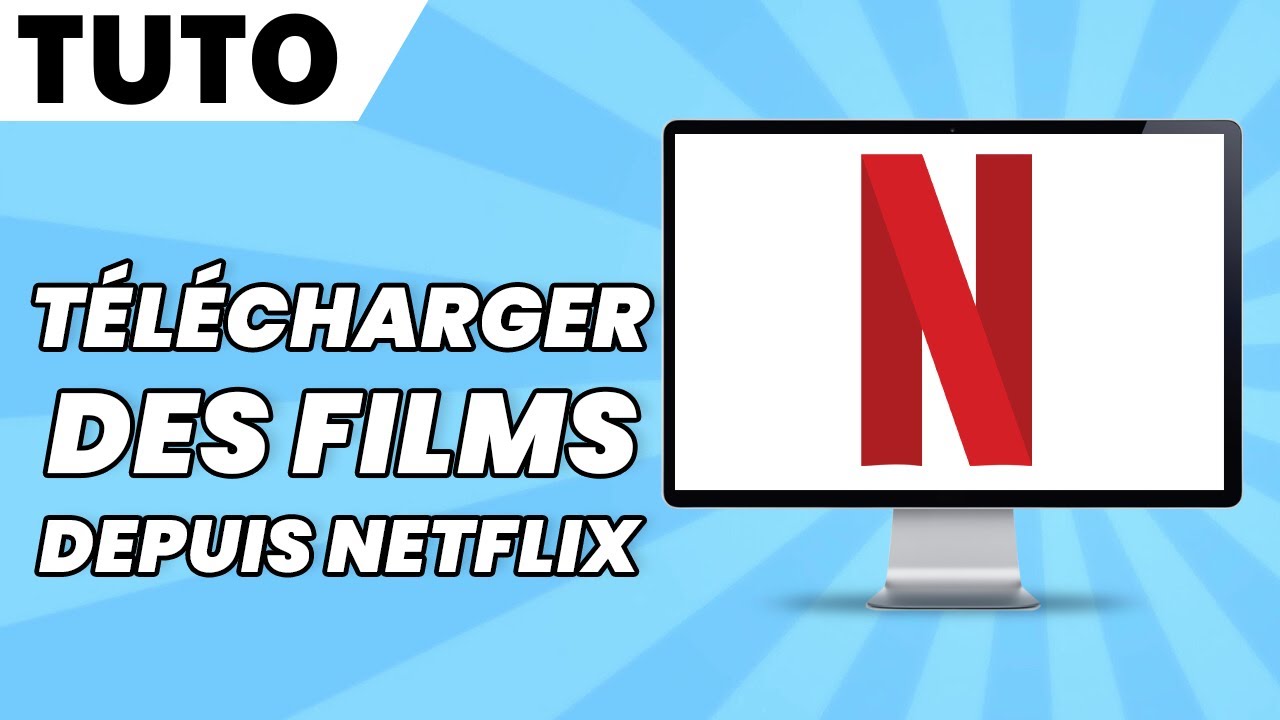 Comment Télécharger Des Films Depuis Netflix Sur Un Ordinateur Portable