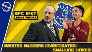 POLICE INVESTIGATE BENITEZ BANNERS! SMALLING LINKED! | EFC 24/7 News Report