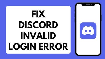 How To Fix Login Or Password Is Invalid Error On Discord