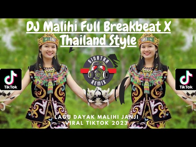 DJ MALIHI FULL BREAKBEAT X THAILAND STYLE LAGU DAYAK MALIHI JANJI VIRAL TIKTOK 2023 YANG KALIAN CARI class=