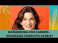 Mañanísima con Carmen - Programa 24/08/21- Recibimos a Dalia Gutmann