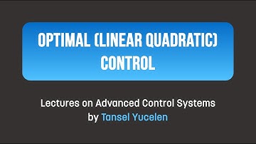 Control: Optimal (Linear Quadratic) Control (Lectures on Advanced Control Systems)