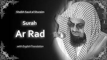 Ar Rad | سورة الرعد | Sheikh Saud Shuraim | English Translation | الشيخ سعود الشريم