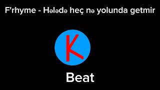 F'rhyme - Hələ də heç nə yolunda getmir | Beat