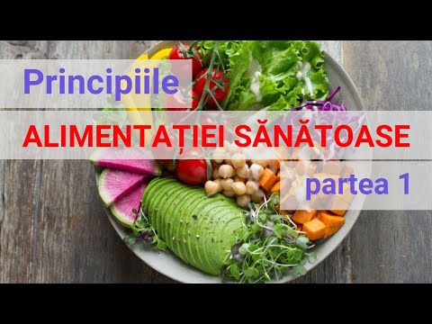 Principiile alimentatiile sanatoase, partea 1