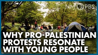 Why Pro-Palestinian Protests Resonate with Young People