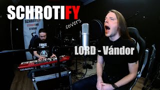 Lord - Vándor (Cover by Schrotify & Zsolt Horváth)
