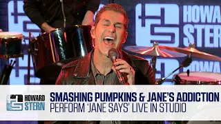 Jane’s Addiction and Smashing Pumpkins “Jane Says” Live on the Stern Show