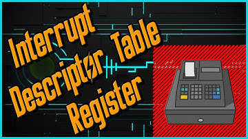 Interrupt Descriptor Table Register Tutorial