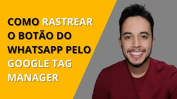 CONFIGURANDO CLIQUE NO BOTÃO DO WHATSAPP PELO GOOGLE TAG MANAGER