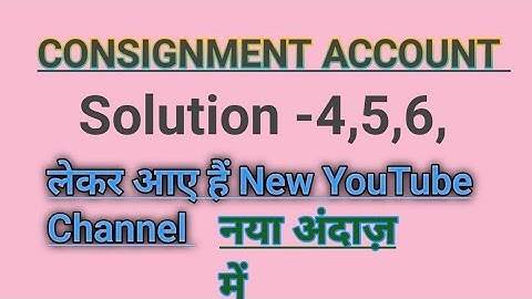 #Part-2 of #CONSIGNMENT #Account #Solution  #4,5,6...