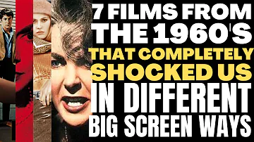 7 movies from the 1960's THAT COMPLETELY SHOCKED US in very different BIG SCREEN WAYS!