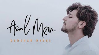 Video thumbnail of "Kyu Khuda Ne Di Lakire Latest Song By Darshan Raval || Asal Mein Latest Song By Darshan Raval"