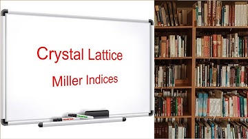 Real and Reciprocal Crystal Lattice | Miller Indices | Bravais | Geometry of Crystal System