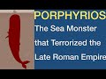 Porphyrios the sea monster that terrorized the late roman empire i roman moby dick