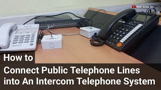 How to connect public telephone lines into an intercom telephone system for outside phone calls.
