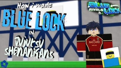 HOW I MADE BLUE LOCK IN JUJUTSU SHENANIGANS | Jujutsu Shenanigans