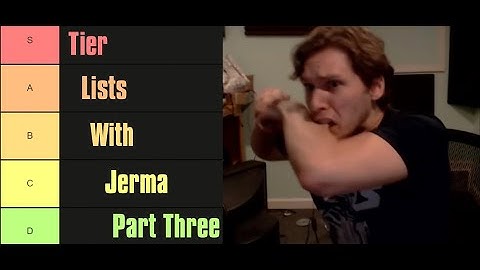 Tier Lists With Jerma Part Three