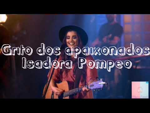 Grito dos apaixonados - Isadora Pompeo ( com letra )