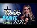 🙏2 HOURS HILLSONG WORSHIP SONGS TOP HITS 2021 MEDLEY ✝️ NONSTOP CHRISTIAN PRAISE SONGS COLLECTION