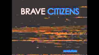 Watch Brave Citizens The Same Way video