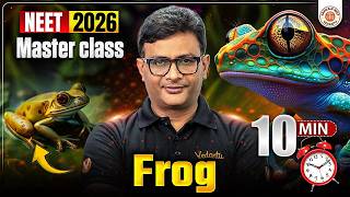 Frog in 10 Minutes | NEET 2026 Master Class | Zoology by MD Sir