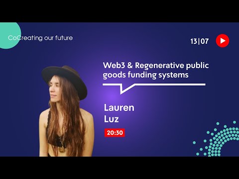 Web3 & Regenerative public goods funding systems‏ - Lauren Luz