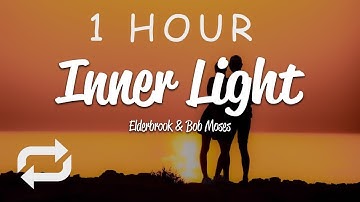 [1 HOUR 🕐 ] Elderbrook - Inner Light (Lyrics) with Bob Moses