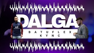 BATUFLEX & KYNC - 🌊DALGA🌊 REMİX (prod.bycano) Resimi