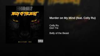 Don Tre "Murder On My Mind" Feat CellyRu