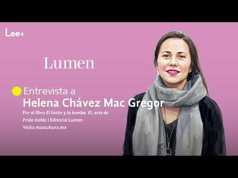 Entrevista a Helena Chávez Mac Gregor por su libro "El listón y la bomba. El arte de Frida Kahlo"