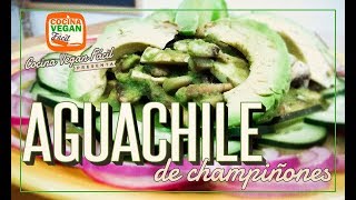 Aguachile de champiñones - Cocina Vegan Fácil - YouTube