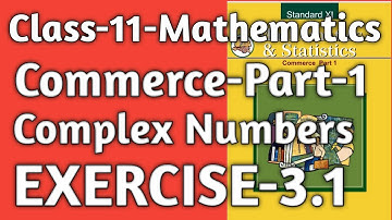 Class-11|#commerce |Mathematics |Complex Numbers| Exercise-3.1|Maharashtra Board|#complex_numbers