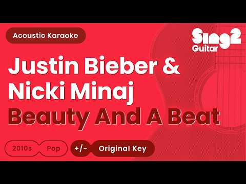 Justin Bieber & Nicki Minaj - Beauty And A Beat (Acoustic Karaoke)
