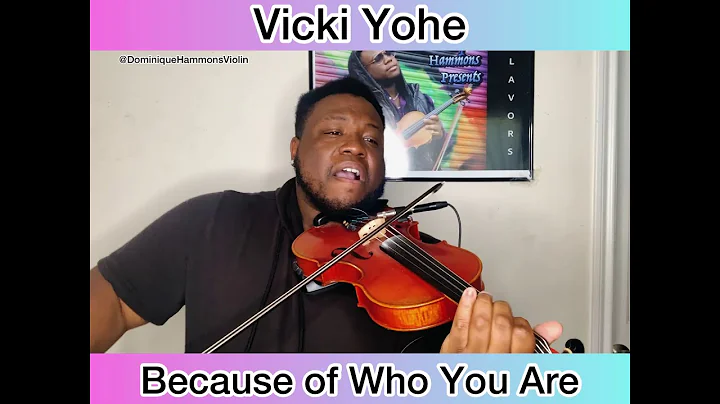 Vicki Yohe - Because of Who You Are (Dominique Hammons Violin Cover)