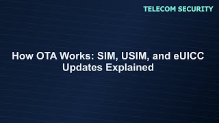 How OTA Works: SIM, USIM, and eUICC Updates Explained screenshot 2