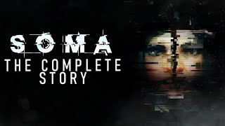 From Hope to Horror: The Complete Timeline of SOMA | FULL Story \u0026 Lore