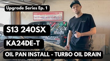 240SX S13 Upgrade Series Ep.1 - KA24DE Turbo - Oil Pan Install