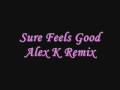 DJ Alex K Sure Feels Good