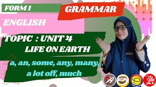 ENGLISH FORM 1 UNIT 4 LIFE ON EARTH GRAMMAR- QUANTIFIERS FOR COUNTABLE AND UNCOUNTABLE NOUNS