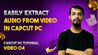 How to extract audio from video in Capcut PC ( 2024 )