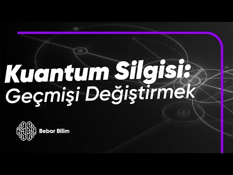 Akılalmaz Gerçeklik: Gecikmiş Seçim Kuantum Silgisi Deneyi #17