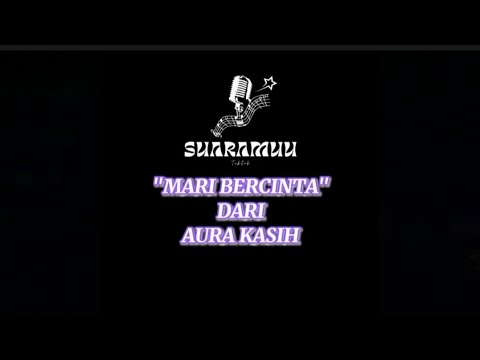 Aura Kasih_-_Mari Bercinta (Karaoke Version)
