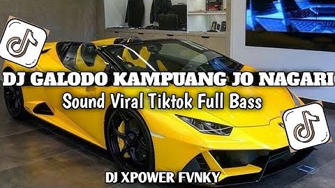 DJ GALODO KAMPUANG JO NAGARI VIRAL TIKTOK YANG KALIAN CARI 2024