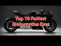 Top 10 Fastest Most Exciting Motorcycles in the World