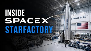 Inside The SpaceX Starfactory