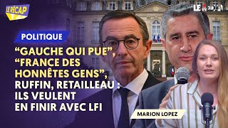 "STINKING LEFT"; "FRANCE OF HONEST PEOPLE" | RUFFIN AND RETAILLEAU: THEY WANT TO END LFI